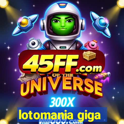 lotomania giga-sena